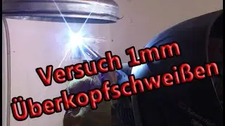 1mm Überkopfschweißen mit der MIG 250