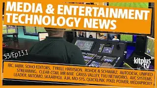 KitPlusTV summarise the Broadcast and Pro Video News 26th April 2021