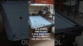 OLD SCHOOL ONE POCKET 2-RAIL BANK SHOT WITH A PERFECT CUE BALL CONTROL #billiards #8ballpool