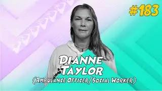 DIANNE TAYLOR - [Ambulance Officer/Social Worker] - ALTBAYS SHOW - #183