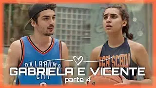 HISTÓRIA DE GABRIELA E VICENTE - ( PARTE 4 ) #gabicente