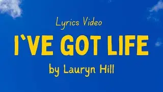 Ms. Lauryn Hill - I've Got life lyrics