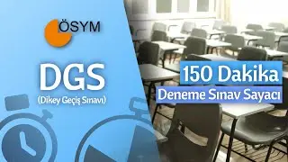 DGS Sınav Denemesi Süre Sayacı - 150 Dakika