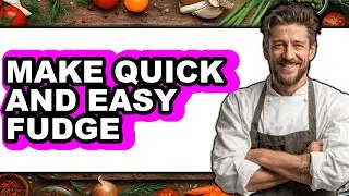 How to Make Quick and Easy Fudge (Only Way)