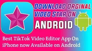 How To Download Orginal Video Star app Android Phone With Download Link in Hindi