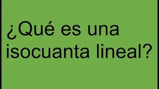 Definici&oacute;n y caracter&iacute;sticas de isocuanta lineal