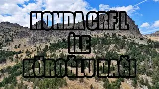 HONDA CRF L İLE KÖROĞLU DAĞI