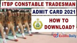 ITBP Constable Tradesman Admit Card 2021 Out - Download Call Letter | ITBP Hall Ticket 2021