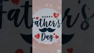 Happy Father's day status #shorts #shortsfeed #viral #shortsvideo #ytshorts #fathersday #status #4k