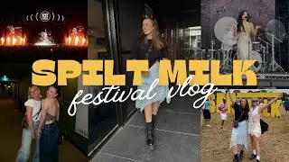 SPILT MILK FESTIVAL 2025 VLOG