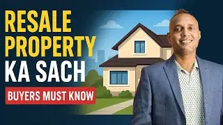 Resale Property Ka Sach | Buyers Must Know #exbroker #propertytips #realestateindia #sanatthakur