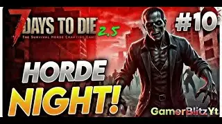 Can i Survive Horde Night ! 7 days to die Live Stream ! GamerBlitzYt ! #10