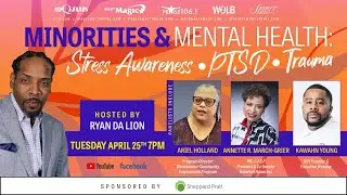 Minorities and Mental Health Series -  Stress Awareness, PTSD, Trauma