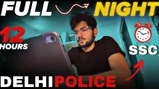 &ldquo;FULL NIGHT STUDY 🌙📚 | 12 HOURS CHALLENGE 🔥 | Delhi Police & SSC Preparation&rdquo;#ssc #delhipolice 
