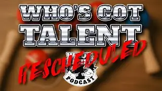 Who's Got Talent 2025 RESCHEDULED