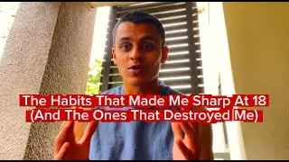 The Habits That Made Me Sharp at 18 (and the Ones That Destroyed Me)