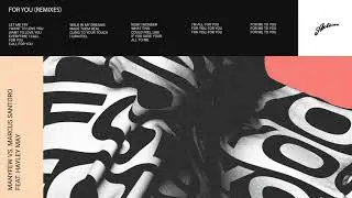 ManyFew vs. Marcus Santoro feat. Hayley May - For You (Sem Thomasson Remix)