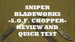 Sniper Bladeworks - SOF Chopper - Review and Quick Test