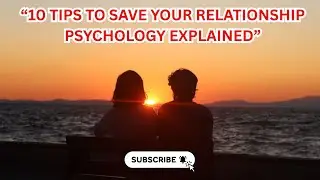 Save Your Relationship FAST! 10 Psychology Secrets Revealed