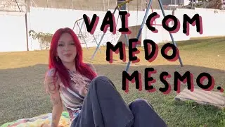 por que você tem tanto medo?