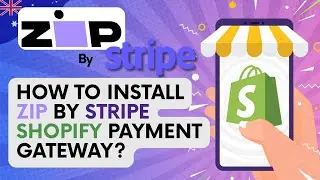 How to install and Configure Zip by Stripe Payment Gateway with Shopify stores?