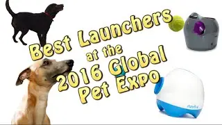 Best Dog Ball Launchers from Global Pet Expo 2016