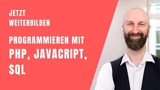 Wie lerne ich Programmieren?  - gef&ouml;rderte Weiterbildung PHP, Javascript, SQL