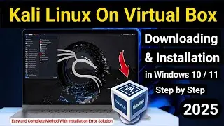 How to Install Kali Linux In VirtualBox 2025 | Kali Linux Step by Step Installation for Beginners