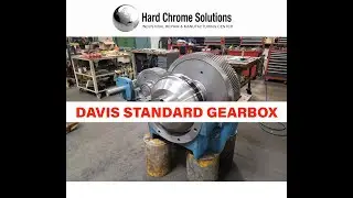 DAVIS STANDARD GEARBOX REPAIRS & REBUILD SERVICE - Hard Chrome Solutions