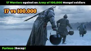 [Movie Review] 17 Warriors decided to Fight an Army of 100,000 Mongol Soldiers || Furious