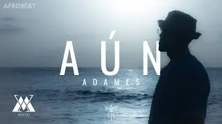 ADAMES - A&uacute;n (Video Oficial)