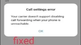 call setting error your Carrier doesn't support disabling call forwarding problem solved