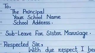 Leave application for sister's marriage || Write an application to the principal for leave ||