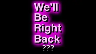 15 We'll Be Right Back Sound Variations in 60 Seconds