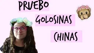 PROBANDO GOLOSINAS JAPONESAS/CHINAS!👲- Mica
