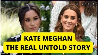 MEGHAN & KATE  THE UNTOLD STORY #royalfamily #princeharry #meghanmarkle