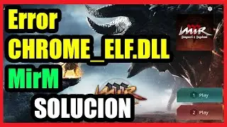 Error CHROME_ELF.DLL en MirM I Solucion 2025