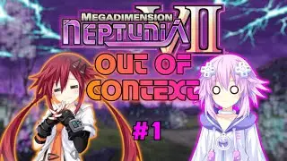Megadimension Neptunia VII Out of Context! | #1 - Zero Dimension, Part 1