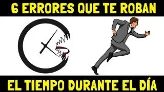 6 errores graves que te hacen perder tiempo durante el día