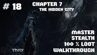 Thief | Ghost Walkthrough | Master | 100% Loot | Part.18 | The Hidden City