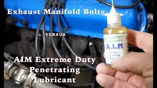 Rusty Exhaust Manifold Bolts Against AIM Extreme Lube - EASY WIN for AIM