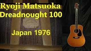 Ryoji Matsuoka Dreadnought 100 handmade Japan 1976