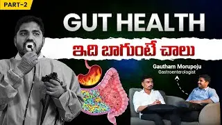 How to Improve Your Gut Health (Telugu) | Dr. Gautham Morupoju Interview | Part 2 #teluguodcast