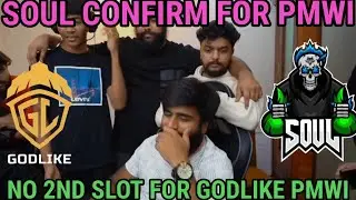 NO 2ND SLOT FOR GODLIKE CONFIRM PMWI 😯 SOUL CONFIRM FOR PMWI | SOUL HIGHLIGHTS TODAY