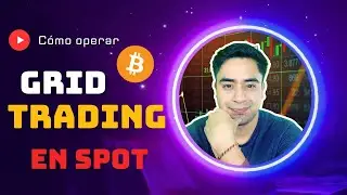 ✅ C&oacute;mo Operar un Grid Trading en Spot? 🤔 Gu&iacute;a Completa 📚