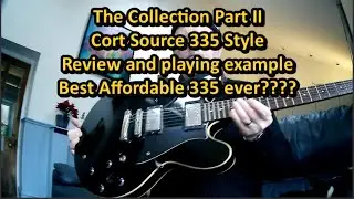 Cort Source Review - Guitar Club 'the collection' part II . Is this the best budget 335 you can get?