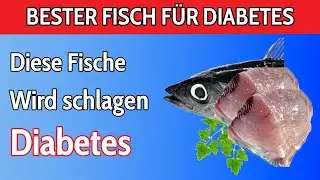 Die 7 BESTEN Fische f&uuml;r Diabetiker ( Blutzuckerwerte Senken )