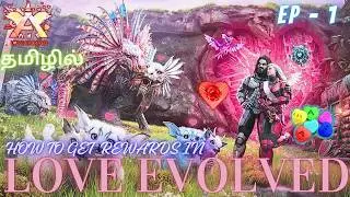 How To Get Rewards In LOVE EVOLVED/ARK EVENT/Ark Ultimate Survivor Edition Gameplay In Tamil/#1[CRG]