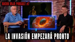 LA INVASI&Oacute;N YA COMENZ&Oacute; (PARTE 2) | Nacho Rojo Podcast
