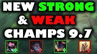 New Strong and Weak Champs Patch 9.7 (timestamps below)